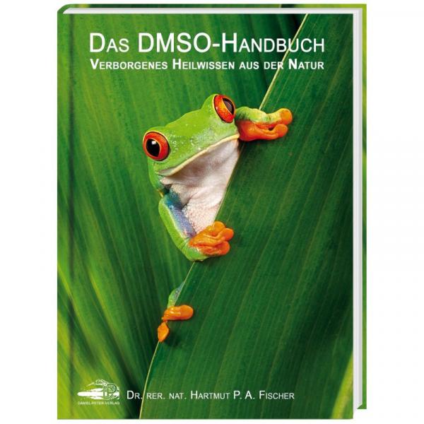 Das DMSO-Handbuch - Verborgenes Heilwissen aus der Natur